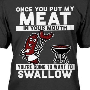 You Put My Meat In Mouth Shirt